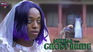 NNEKA - The Ghost Bride | 2024 Latest Lovely Movie For Your Christmas Holiday - African Movies