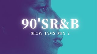 90’S R&B 【SLOW JAMS MIX 2】/ 90年代 R&B / Chill/ classic R&B