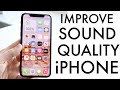 How To Improve Sound Quality On iPhone!