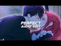 Perfect - Ed Sheeran (edit audio) @VinlexEdits