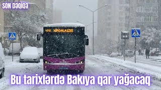 Bu tarixlərdə Bakıya qar yağacaq