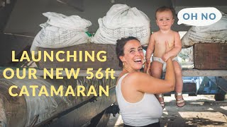 Launching our New 56ft Catamaran Sailboat | Episode 19