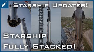 SpaceX Starship Updates! Starship & Super Heavy Fully Stacked! "Dream come true"! TheSpaceXShow