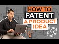 How to PATENT your PRODUCT Idea 💡