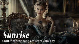 Sunrise - New Day, New Fresh - [ Positive Morning Playlist ] Chill morning songs to start your day