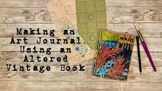 Making an Art Journal Using an Altered Vintage Book