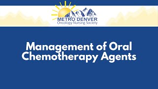 2021 MDONS | Management of Oral Chemotherapy Agents