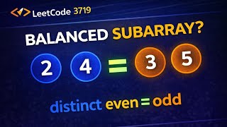 longest balanced subarray | leetcode 3719 | distinct even = odd | Hindi | Java