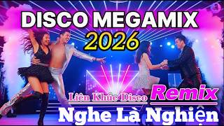 Disco Megamix 2026 | Liên Khúc Disco Remix Bất Hủ Cực Sung Nghe Là Nghiện | VietDisco AI