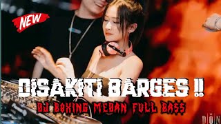 DISAKITI BARGES!! DJ BOXING MEDAN FULL BASS 2025 JUNGLE DUTCH TERBARU TINGGI SEDUNIA