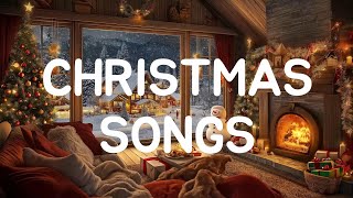 🎄✨ CHRISTMAS SONGS | Relax and Enjoy a Warm, Festive Atmosphere ✨🎄