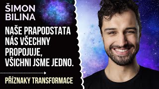 VŠICHNI JSME JEDNO | Šimon Bilina | PŘÍZNAKY TRANSFORMACE rozhovor s @Simon.Bilina