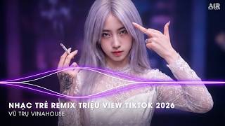 NHẠC REMIX TREND TIKTOK 2026🔥NONSTOP 2026 VIỆT MIX BASS CỰC MẠNH🎼BXH NHẠC TRẺ REMIX HOT NHẤT 2026