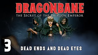 Dragonbane | EP 3 | The Secret of the Dragon Emperor: Dead Ends and Dead Eyes (Actual Play)