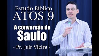 Atos 9 - Estudo bíblico - A conversão de Saulo