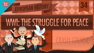 WWI's Civilians, the Homefront, and an Uneasy Peace: Crash Course European History #34