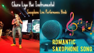 Chura Liya Hai Live Instrumental | Saxophone Live Performance Hindi | Saxophone Music Stage Program