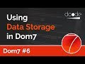 Dom7 Tutorial #6 - Data Storage