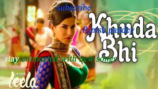 Khuda Bhi Full Song Mohit Chauhan Ek Paheli Leela 2017