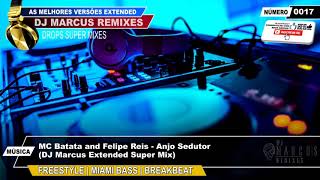 MC Batata and Felipe Reis - Anjo Sedutor (DJ Marcus Extended Super Mix)