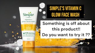 Simple's Vitamin c glow face wash | This is the reason I  stopped using this product 😐😭