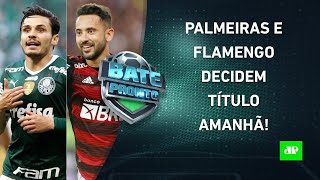 Palmeiras ou Flamengo: quem será CAMPEÃO da Supercopa do Brasil? | BATE PRONTO – 27/01/23