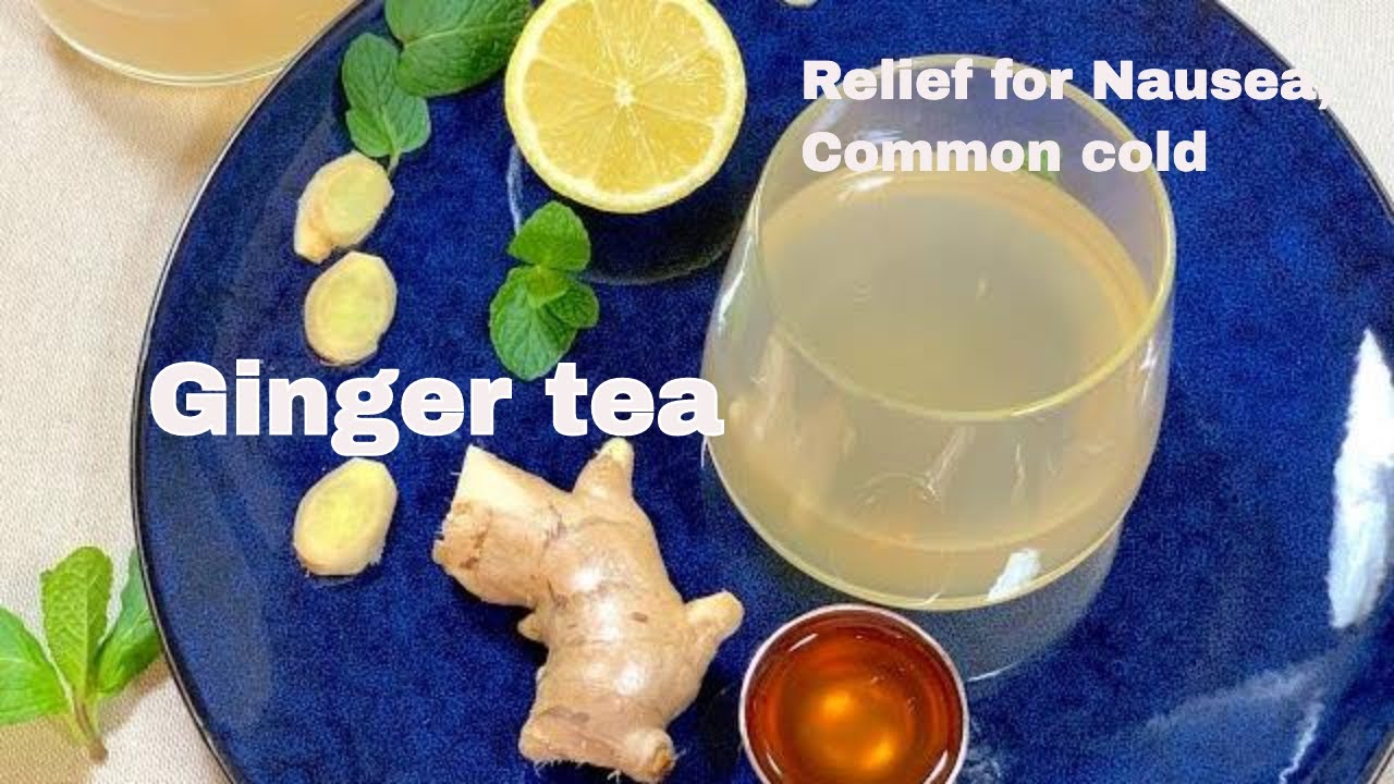 Try Out This Easy GINGER TEA Recipe Remedy For Nausea And Cold (3 ...