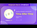 [PROJECT 7] ＜Time After Time＞- 3R Originals Match 신곡 미리 듣기