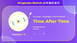 [PROJECT 7] ＜Time After Time＞- 3R Originals Match 신곡 미리 듣기