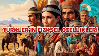 Türkler'in Fiziksel özellikleri Nelerdir? | S2 B3