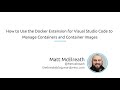 How To Use The Docker Extension For Visual Studio Code To Manage Containers And Container Images