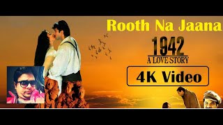 Rooth Na Jaana | 1942 A love story (4k Video Quality) ~ MrinalSarkar