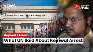 UN On Kejriwal Arrest: International Concern Grows Over Arrest of Delhi CM Arvind Kejriwal