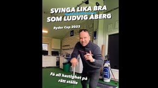 Svinga som Ludvig Åberg, hastighet på rätt ställe,som vilket verktyg som helst, Daniel Ström lär dig