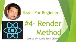 Part 4 - ReactJS For Beginners | The Render Method | Render Elements