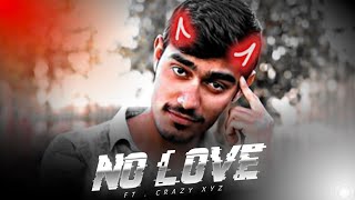 CRAZY XYZ - NO LOVE | No Love Edit | Anexx Editz | @CrazyXYZ