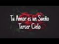 Tercer Cielo - Tu Amor Es Un Sueño (Letras)