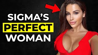 The Perfect Woman for Sigma Males