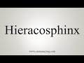 How To Say Hieracosphinx