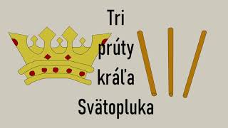 Tri prúty kráľa Svätopluka - študentský projekt