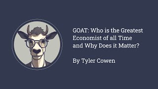 GOAT: Who is the Greatest Economist of all Time and Why Does it Matter? (full audiobook)