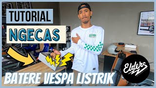 Tutorial Charger Batere Vespa Listrik |  Electric Vespa Elders Elettrico - #motovlog 35