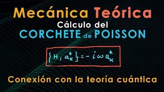 42 - Mecánica Teórica [ { H , a* }  y conexión con la teoría cuántica]