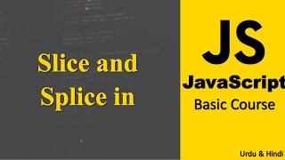 Slice and Splice in JavaScript | JavaScript Course in Hindi