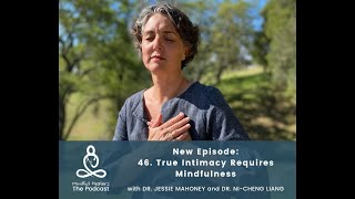 Episode 46: True Intimacy Requires Mindfulness