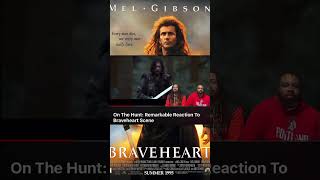 On The Hunt: Remarkable Reaction To Braveheart Scene #reaction