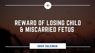 Reward of Losing Child & miscarried fetus | omar suleiman #hijabithoughts #islamiclecture