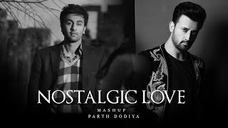 Nostalgic Love Mashup - Parth Dodiya | Bollywood Love Mashup 2023