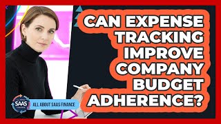 Can Expense Tracking Improve Company Budget Adherence?