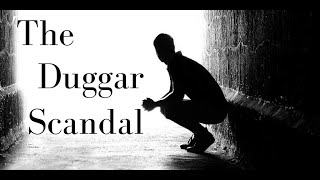 The Duggar Scandal